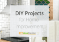 34 DIY Projects for Home Improvement (Easy!) | DIYIdeaCenter.com