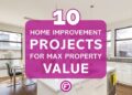 10 Home Improvement Projects For Max Property Value