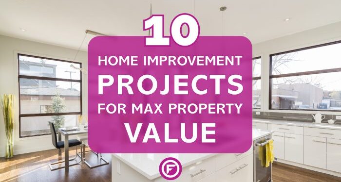 10 Home Improvement Projects For Max Property Value